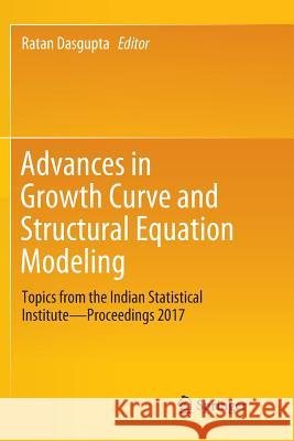 Advances in Growth Curve and Structural Equation Modeling: Topics from the Indian Statistical Institute--Proceedings 2017 Dasgupta, Ratan 9789811345432 Springer - książka