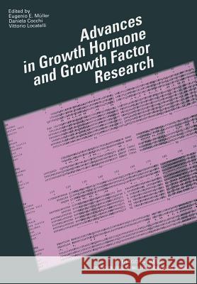 Advances in Growth Hormone and Growth Factor Research Eugenio E. Muller Daniela Cocchi Vittorio Locatelli 9783662110560 Springer - książka