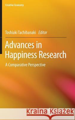 Advances in Happiness Research: A Comparative Perspective Tachibanaki, Toshiaki 9784431557524 Springer - książka