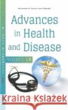 Advances in Health and Disease. Volume 14: Volume 14 Lowell T. Duncan   9781536163803 Nova Science Publishers Inc