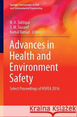 Advances in Health and Environment Safety: Select Proceedings of Hsfea 2016 Siddiqui, N. A. 9789811071218 Springer - książka