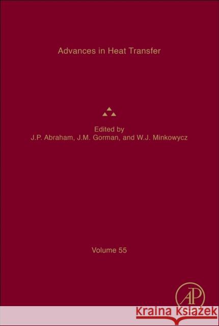 Advances in Heat Transfer John Patrick Abraham John M. Gorman Wolodymyr J. Minkowycz 9780443157882 Academic Press - książka