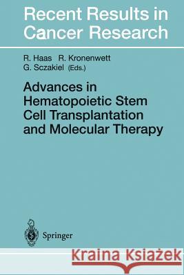 Advances in Hematopoietic Stem Cell Transplantation and Molecular Therapy Rainer Haas Ralf Kronenwett Georg Sczakiel 9783642468384 Springer - książka