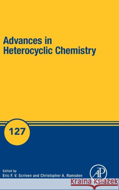 Advances in Heterocyclic Chemistry: Volume 127 Scriven, Eric F. V. 9780128171493 Academic Press - książka