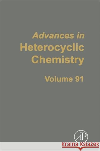 Advances in Heterocyclic Chemistry: Volume 91 Katritzky, Alan R. 9780120207916 Academic Press - książka