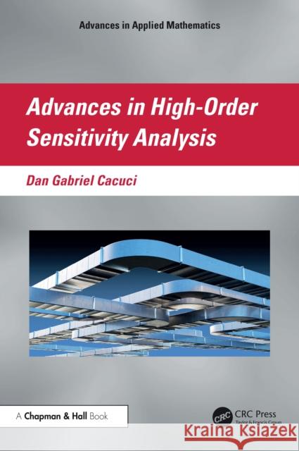 Advances in High-Order Sensitivity Analysis Dan Gabriel (University of South Carolina) Cacuci 9781032752112 CRC Press - książka