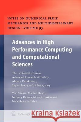 Advances in High Performance Computing and Computational Sciences: The 1st Kazakh-German Advanced Research Workshop, Almaty, Kazakhstan, September 25 Shokin, Yurii I. 9783642070396 Springer - książka