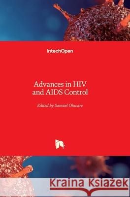 Advances in HIV and AIDS Control Samuel Ikwaras Okware 9781789846027 Intechopen - książka