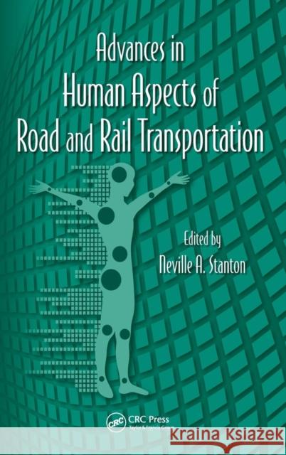 Advances in Human Aspects of Road and Rail Transportation Gavriel Salvendy Waldemar Karwowski 9781439871232 CRC Press - książka