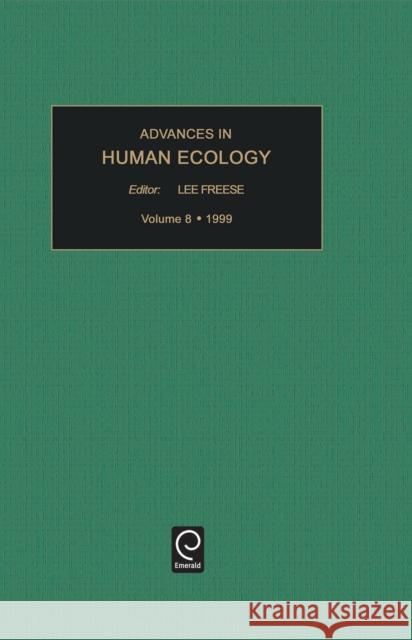 Advances in Human Ecology Lee Freese 9780762305674 Emerald Publishing Limited - książka