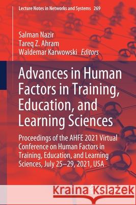 Advances in Human Factors in Training, Education, and Learning Sciences: Proceedings of the Ahfe 2021 Virtual Conference on Human Factors in Training, Salman Nazir Tareq Ahram Waldemar Karwowski 9783030799991 Springer - książka