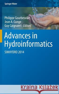 Advances in Hydroinformatics: Simhydro 2014 Gourbesville, Philippe 9789812876140 Springer - książka