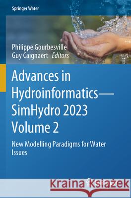 Advances in Hydroinformatics-SimHydro 2023 Volume 2  9789819740789 Springer - książka