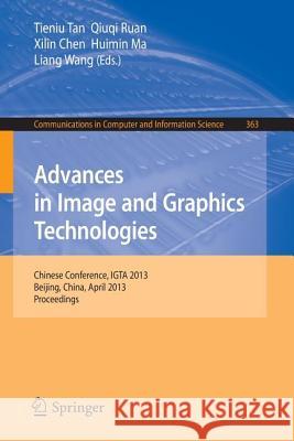 Advances in Image and Graphics Technologies: Chinese Conference, Igta 2013, Beijing, China, April 2-3, 2013. Proceedings Tan, Tieniu 9783642371486 Springer - książka