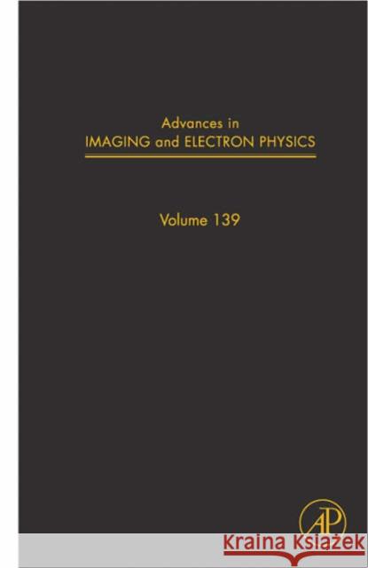 Advances in Imaging and Electron Physics: Volume 139 Hawkes, Peter W. 9780120147816 Academic Press - książka