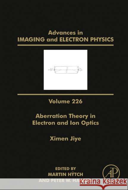 Aberration Theory in Electron and Ion Optics Peter W. Hawkes Martin Hÿtch 9780443193200 Academic Press - książka