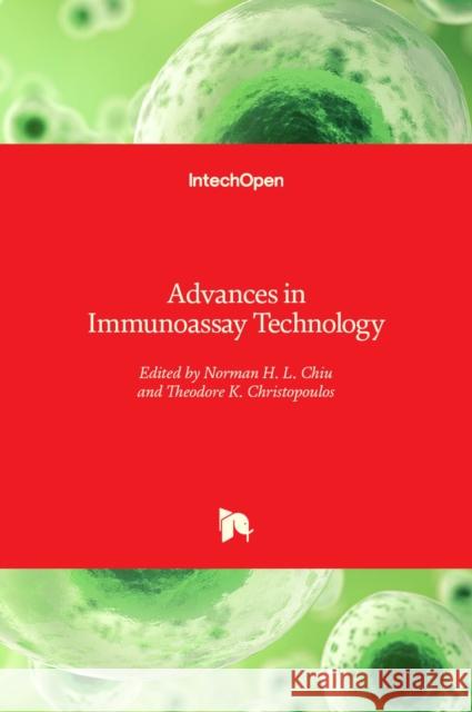 Advances in Immunoassay Technology Norman Chiu Theodore K. Christopoulos 9789535104407 Intechopen - książka