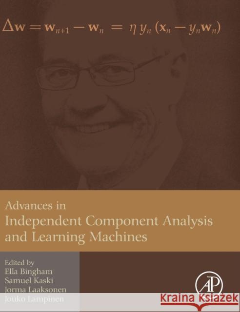 Advances in Independent Component Analysis and Learning Machines Bingham, Ella Kaski, Samuel Lampinen, Jouko 9780128028063 Elsevier Science - książka