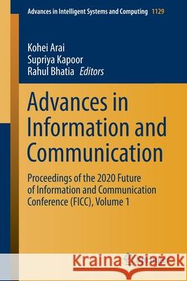 Advances in Information and Communication: Proceedings of the 2020 Future of Information and Communication Conference (Ficc), Volume 1 Arai, Kohei 9783030394448 Springer - książka