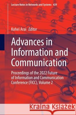 Advances in Information and Communication: Proceedings of the 2022 Future of Information and Communication Conference (Ficc), Volume 2 Arai, Kohei 9783030980146 Springer International Publishing - książka