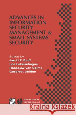 Advances in Information Security Management & Small Systems Security: Ifip Tc11 Wg11.1/Wg11.2 Eighth Annual Working Conference on Information Security Eloff, Jan H. P. 9781475774962 Springer - książka