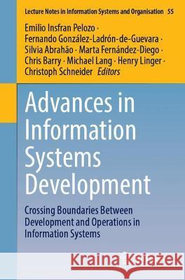 Advances in Information Systems Development: Crossing Boundaries Between Development and Operations in Information Systems Emilio Insfran Fernando Gonz 9783030953539 Springer - książka