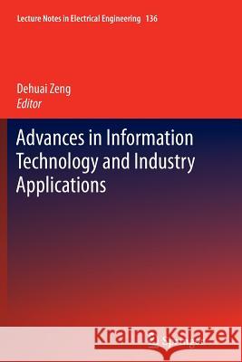 Advances in Information Technology and Industry Applications Dehuai Zeng 9783642435812 Springer - książka