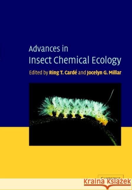 Advances in Insect Chemical Ecology Ring T. Carde Jocelyn Millar Jocelyn G. Millar 9780521792752 Cambridge University Press - książka