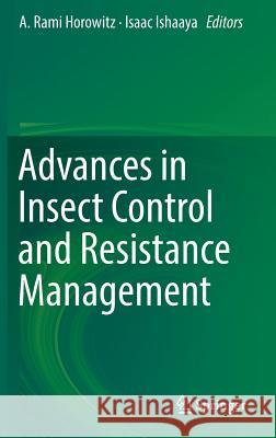 Advances in Insect Control and Resistance Management A. Rami Horowitz Isaac Ishaaya 9783319317984 Springer - książka