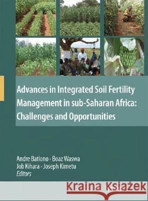 Advances in Integrated Soil Fertility Management in Sub-Saharan Africa: Challenges and Opportunities Bationo, Andre 9781402057595 Springer London - książka