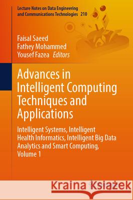 Advances in Intelligent Computing Techniques and Applications: Intelligent Systems, Intelligent Health Informatics, Intelligent Big Data Analytics and Faisal Saeed Fathey Mohammed Yousef Fazea 9783031597107 Springer - książka