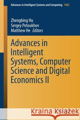 Advances in Intelligent Systems, Computer Science and Digital Economics II Zhengbing Hu Sergey Petoukhov Matthew He 9783030804770 Springer - książka