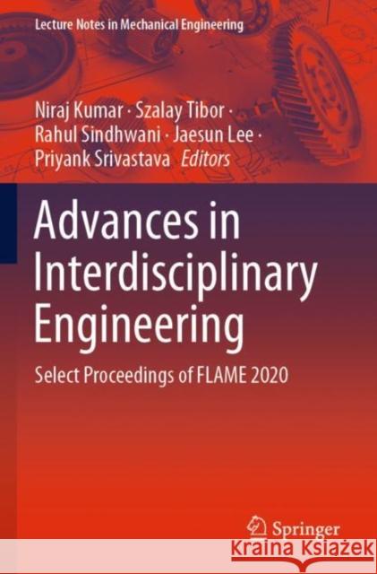 Advances in Interdisciplinary Engineering: Select Proceedings of Flame 2020 Kumar, Niraj 9789811599583 Springer Nature Singapore - książka