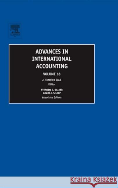 Advances in International Accounting: Volume 18 Sale, J. Timothy 9780762312351 JAI Press - książka