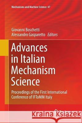 Advances in Italian Mechanism Science: Proceedings of the First International Conference of Iftomm Italy Boschetti, Giovanni 9783319839264 Springer - książka