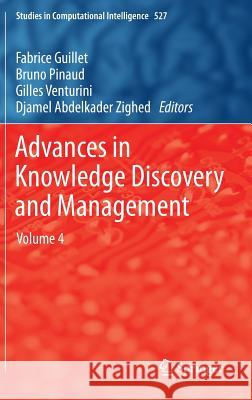 Advances in Knowledge Discovery and Management: Volume 4 Guillet, Fabrice 9783319029986 Springer - książka