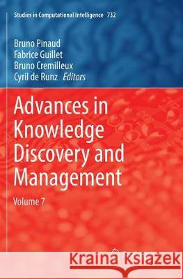 Advances in Knowledge Discovery and Management: Volume 7 Pinaud, Bruno 9783319880204 Springer - książka