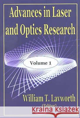 Advances in Laser & Optics Research: Volume 1 William T Lavworth 9781590330562 Nova Science Publishers Inc - książka