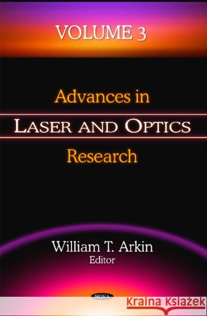 Advances in Laser & Optics Research: Volume 3 William T Arkin 9781590338551 Nova Science Publishers Inc - książka