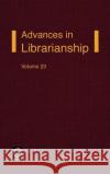 Advances in Librarianship Elizabeth A. Chapman, Frederick C. Lynden 9780120246236 Emerald Publishing Limited