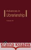 Advances in Librarianship Elizabeth A. Chapman Frederick C. Lynden 9780120246243 Academic Press