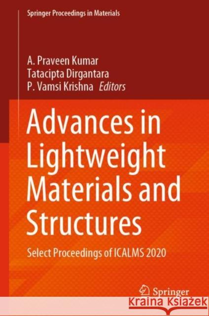 Advances in Lightweight Materials and Structures: Select Proceedings of Icalms 2020 Praveen Kumar, A. 9789811578267 Springer - książka