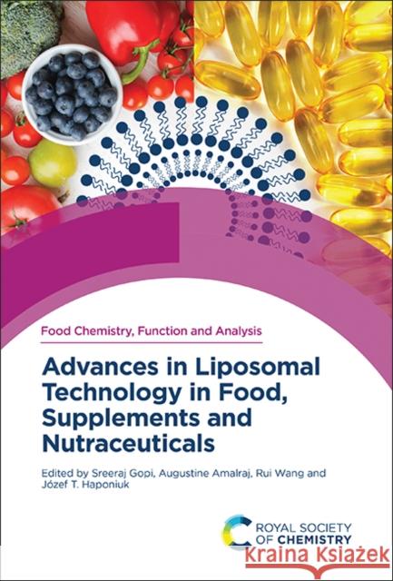 Advances in Liposomal Technology in Food, Supplements and Nutraceuticals Sreeraj Gopi Augustine Amalraj Rui Wang 9781837673995 Royal Society of Chemistry - książka