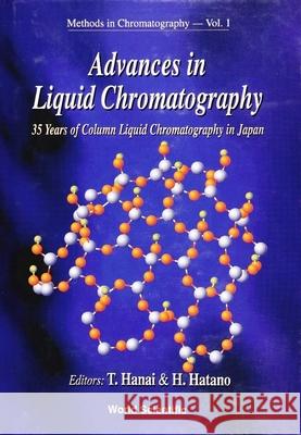 Advances in Liquid Chromatography: 35 Years of Column Liquid Chromatography in Japan Hatano, Hiroyuki 9789810219062 World Scientific Publishing Company - książka