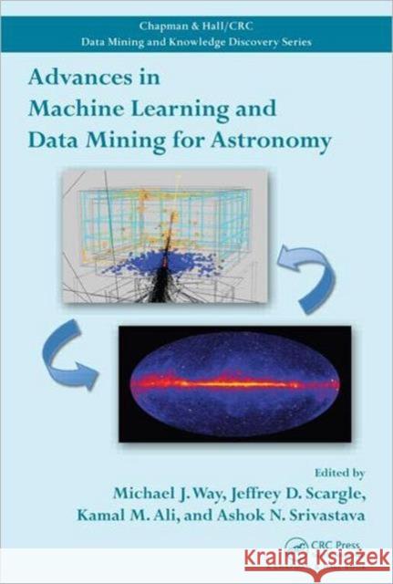 Advances in Machine Learning and Data Mining for Astronomy Michael J. Way Jeffrey D. Scargle Kamal Ali 9781439841730 CRC Press - książka