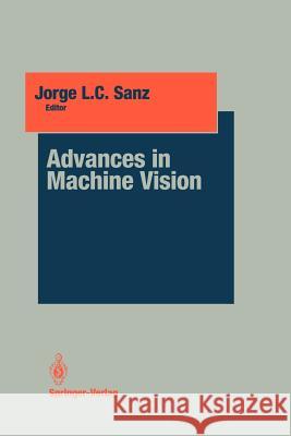 Advances in Machine Vision Jorge L. C. Sanz 9781461288664 Springer - książka