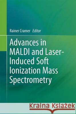 Advances in Maldi and Laser-Induced Soft Ionization Mass Spectrometry Cramer, Rainer 9783319048185 Springer - książka