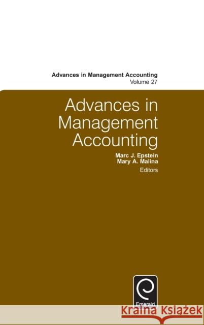 Advances in Management Accounting Marc J. Epstein (Rice University (Retired), USA), Mary A. Malina (University of Colorado Denver, USA) 9781785609725 Emerald Publishing Limited - książka