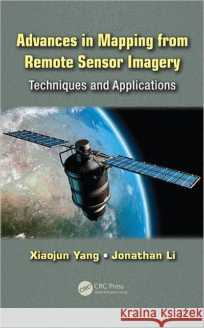 Advances in Mapping from Remote Sensor Imagery: Techniques and Applications Yang, Xiaojun 9781439874585 CRC Press - książka