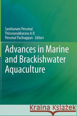 Advances in Marine and Brackishwater Aquaculture Santhanam Perumal Thirunavukkarasu A Perumal Pachiappan 9788132222705 Springer - książka
